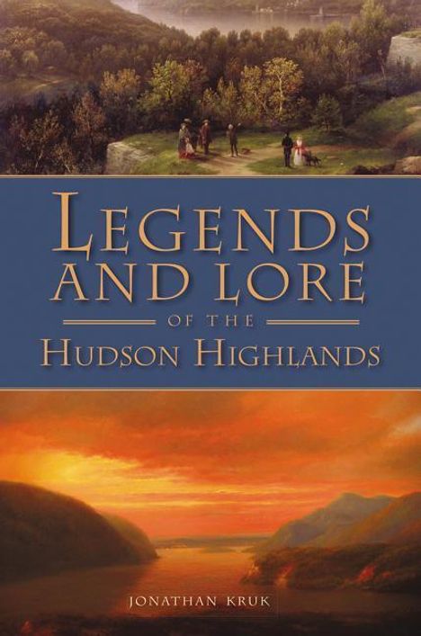 Jonathan Kruk: Legends and Lore of the Hudson Highlands, Buch