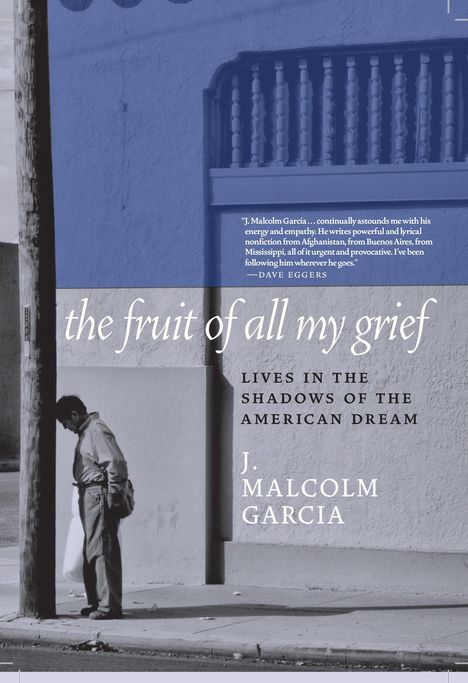 J Malcolm Garcia: The Fruit of All My Grief, Buch