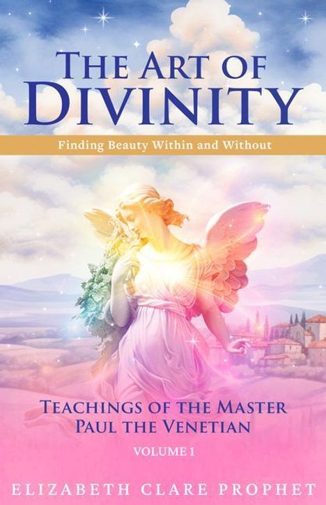 Elizabeth Clare Prophet: The Art of Divinity: Volume One, Buch