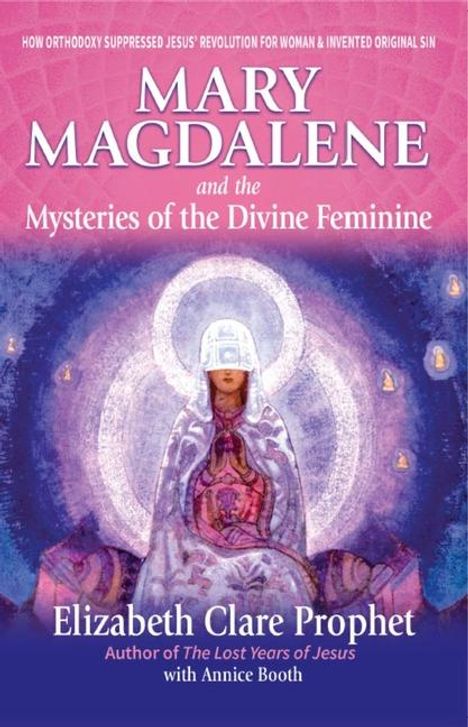 Elizabeth Clare Prophet: Mary Magdalene and the Mysteries of the Divine Feminine, Buch