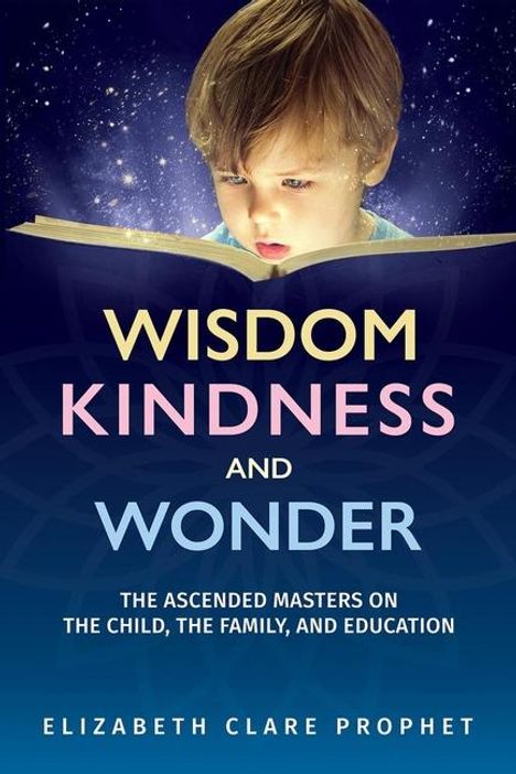 Elizabeth Clare Prophet: Wisdom, Kindness and Wonder, Buch