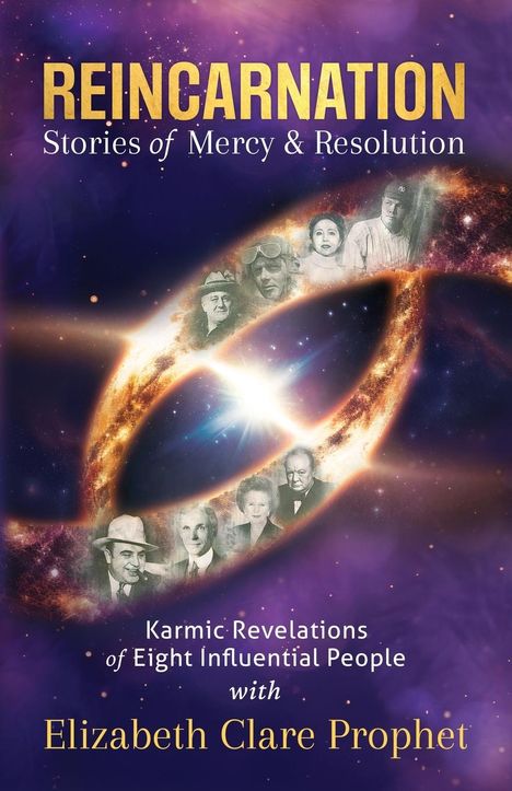 Elizabeth Clare Prophet: Reincarnation Stories of Mercy &amp; Resolution, Buch