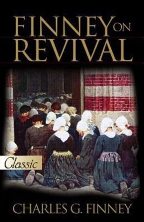 Charles Grandison Finney: Finney on Revival, Buch