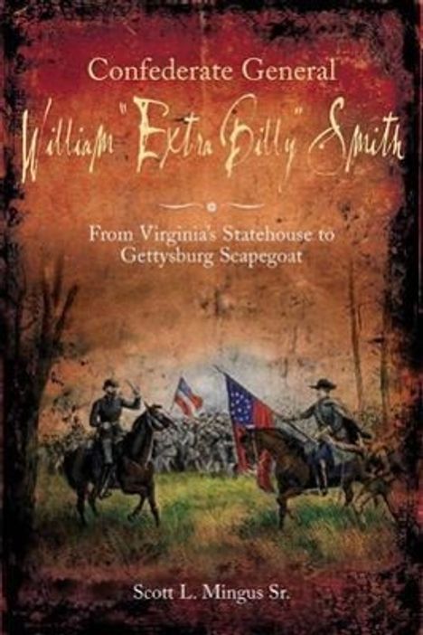 Scott L Mingus: Confederate General William "Extra Billy" Smith, Buch