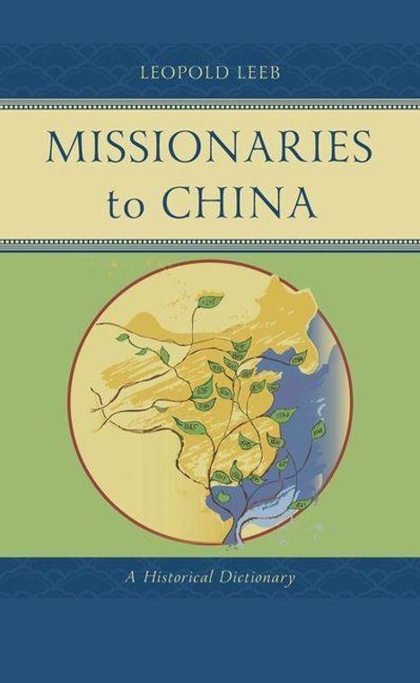 "Missionaries to China: A Historical Dictionary" von Leopold Leeb. Landkarte mit Pflanzenmotiv auf dem Buchcover.