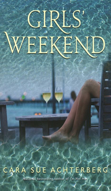 Cara Sue Achterberg: Girls' Weekend, Buch
