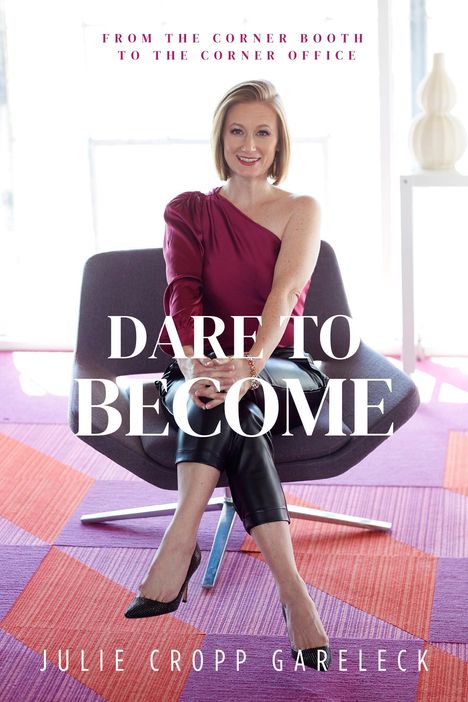 Julie Cropp Gareleck: Dare to Become, Buch