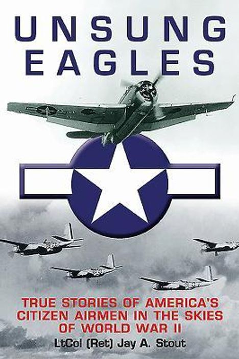 Jay A Stout: Unsung Eagles, Buch