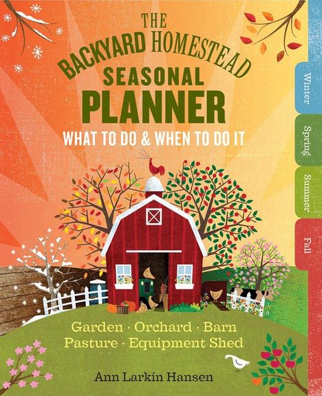 Ann Larkin Hansen: The Backyard Homestead Seasonal Planner, Buch