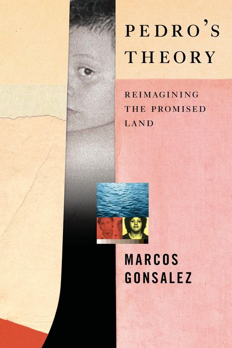 Marcos Gonsalez: Pedro's Theory: Reimagining the Promised Land, Buch