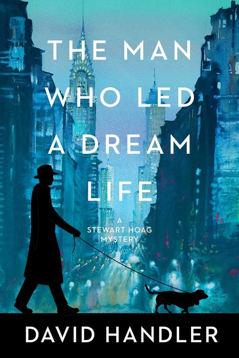 Text: "THE MAN WHO LED A DREAM LIFE" und "A STEWART HOAG MYSTERY" über einer Stadtansicht mit Gehenden. Autor: David Handler.