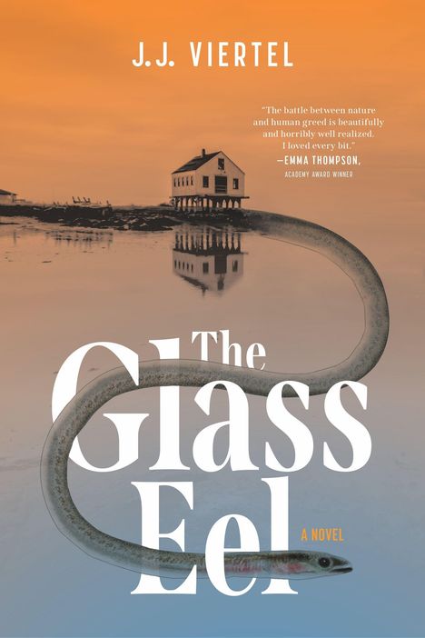 Text: "J.J. Viertel, The Glass Eel, A Novel." Ein Haus auf Stelzen über Wasser, Himmel in orange, langer Aal darunter.