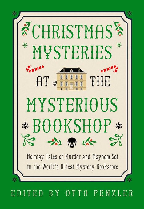 "Christmas Mysteries at the Mysterious Bookshop. Holiday tales of murder. Edited by Otto Penzler." Illustration mit Haus.