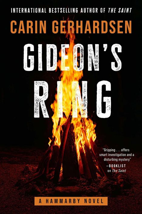 "International bestselling author of The Saint", "Carin Gerhardsen", "Gideon's Ring", "A Hammarby Novel". Ein Lagerfeuer.