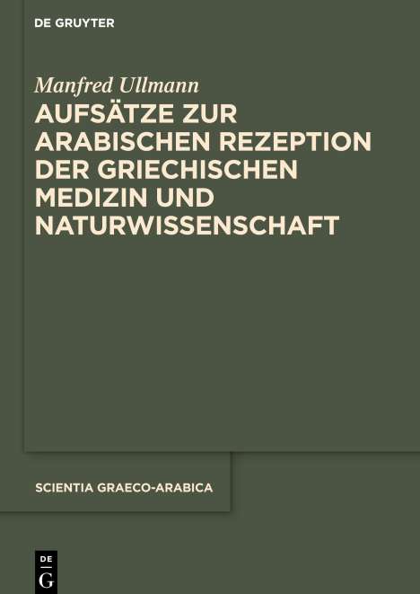 Manfred Ullmann: Aufsätze zur arabischen Rezeption der griechischen Medizin und Naturwissenschaft, Buch