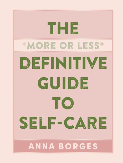 Anna Borges: The More or Less Definitive Guide to Self Care, Buch