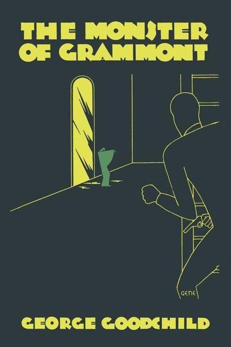 "The Monster of Grammont" und "George Goodchild" in gelber Schrift. Illustration: Person steht im Schatten vor einem beleuchteten Türspalt.