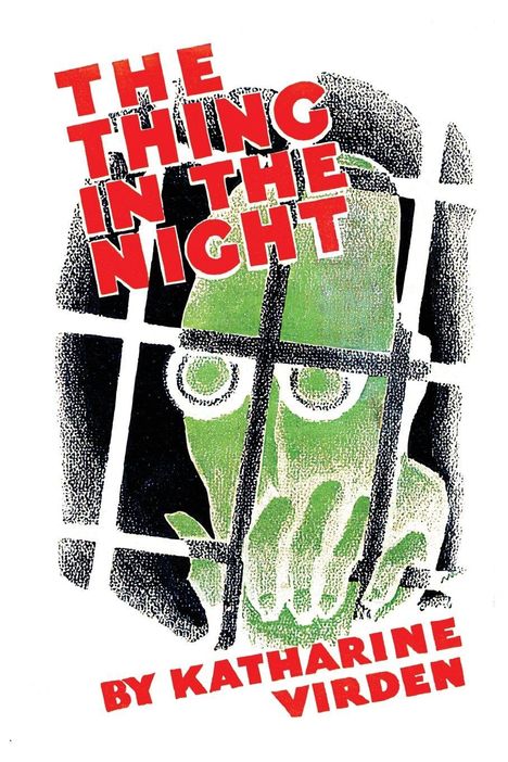 „THE THING IN THE NIGHT“ oben, „BY KATHARINE VIRDEN“ unten. Illustration eines grünen Wesens hinter Gittern.