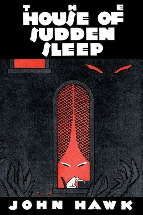 "The House of Sudden Sleep" und "John Hawk". Illustration: Rotes Fenster mit Augen und Figur, umgeben von dunkler Vegetation.