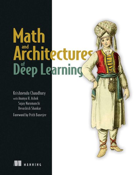 Krishnendu Chaudhury: Math and Architectures of Deep Learning, Buch