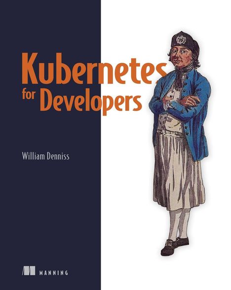William Denniss: Kubernetes for Developers, Buch
