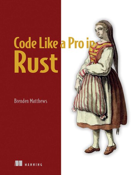 Brenden Matthews: Code Like a Pro in Rust, Buch
