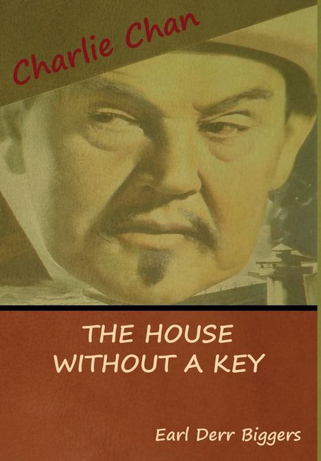 Earl Derr Biggers: The House without a Key (A Charlie Chan Mystery), Buch