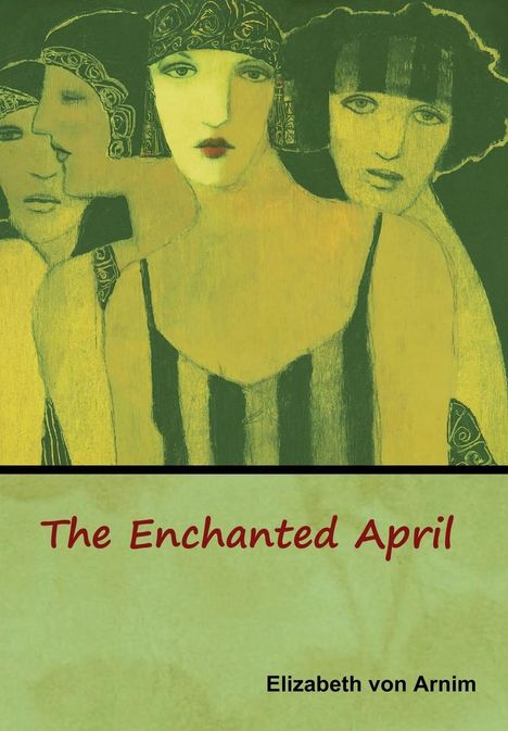 Elizabeth von Arnim: The Enchanted April, Buch