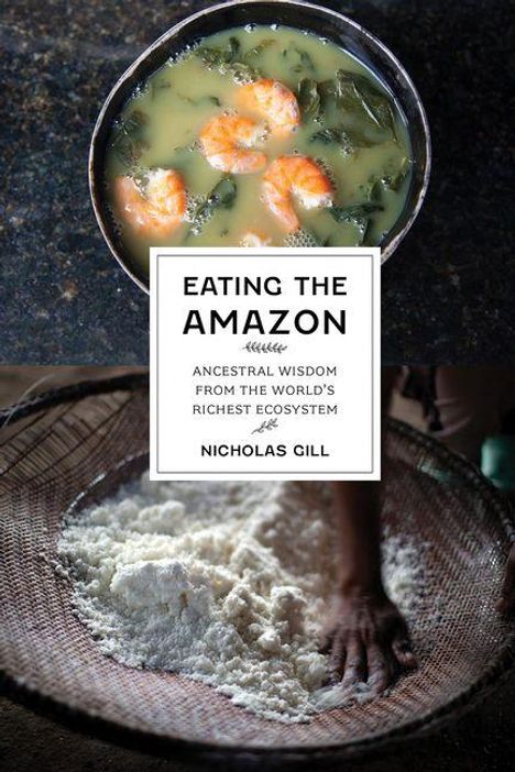 "ESSEN IM AMAZONAS: Urweisheit aus dem reichsten Ökosystem der Welt." Oben ein Garnelengericht, unten Hand auf Mehl.