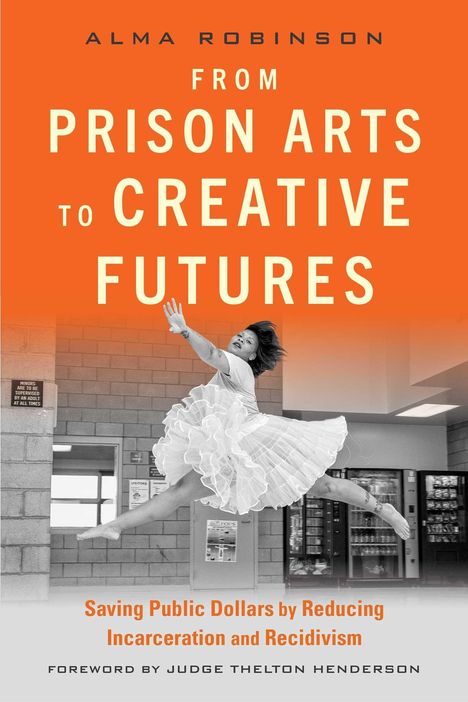 "ALMA ROBINSON: FROM PRISON ARTS TO CREATIVE FUTURES. Frau tanzt in einem Gebäude, lebhaftes Orange im Hintergrund."