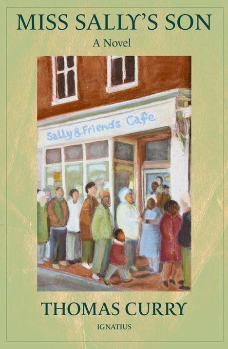 "MISS SALLY'S SON: A Novel" oben, "THOMAS CURRY" unten. Gemälde: Warteschlange vor Café "Sally & Friends".