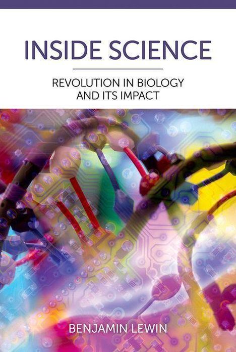 Benjamin Lewin: Inside Science: Revolution in Biology and Its Impact, Buch