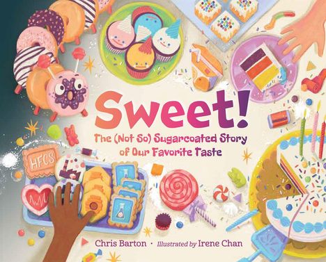 "SWEET! The (Not So) Sugarcoated Story of Our Favorite Taste" steht in bunten Buchstaben. Verschiedene bunte Süßigkeiten sind abgebildet, darunter Donuts, Kuchen und Lutscher.