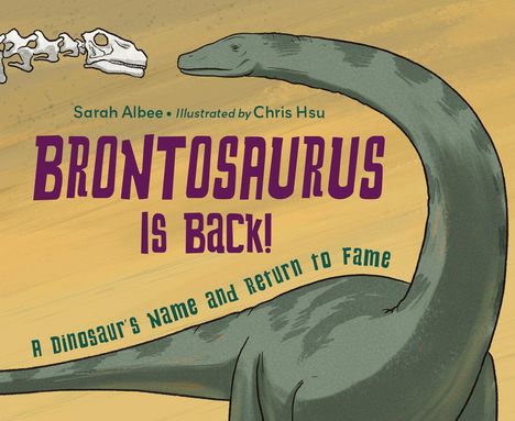 Text: "BRONTOSAURUS IS BACK! A Dinosaur’s Name and Return to Fame." Illustration eines Brontosaurus und eines Skelettkopfes.