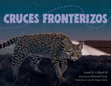 "CRUCES FRONTERIZOS" in großen Buchstaben am Himmel. Ein Ozelot schleicht in einer nächtlichen Landschaft entlang eines Zauns.