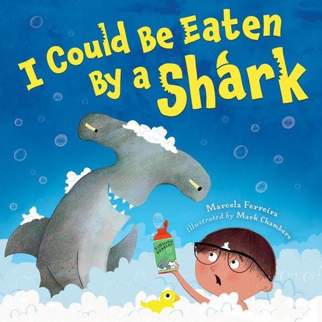 Text: "I Could Be Eaten By a Shark." Ein Hammerhai schaut auf einen erschrockenen Jungen in einer Seifenblase mit Spielzeugente.