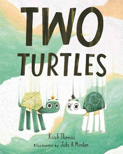 Text: "TWO TURTLES" von Kiah Thomas, illustriert von Jake A. Minton. Zwei stilisierte Schildkröten in Pastelltönen.