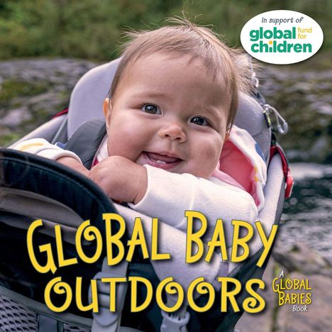 Text: "GLOBAL BABY OUTDOORS" und "global fund for children". Ein lächelndes Baby in einem Kindersitz, im Freien.