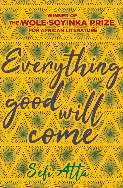 Sefi Atta: Everything Good Will Come, Buch