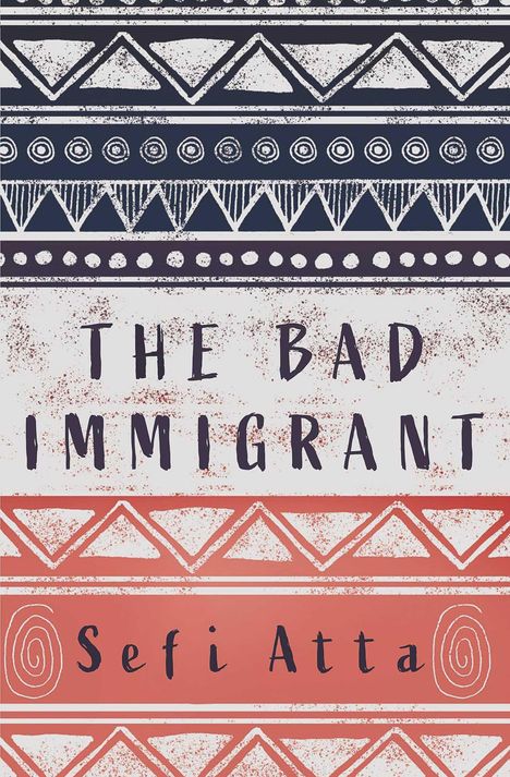 Sefi Atta: The Bad Immigrant, Buch