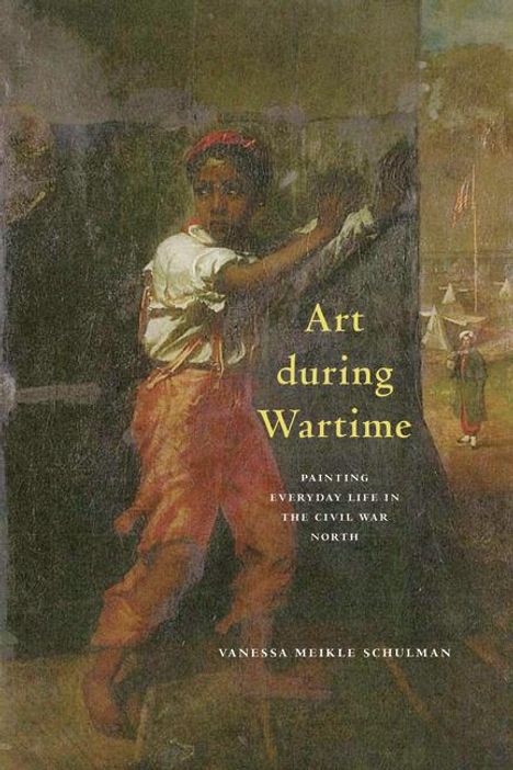 Vanessa Meikle Schulman: Art During Wartime, Buch