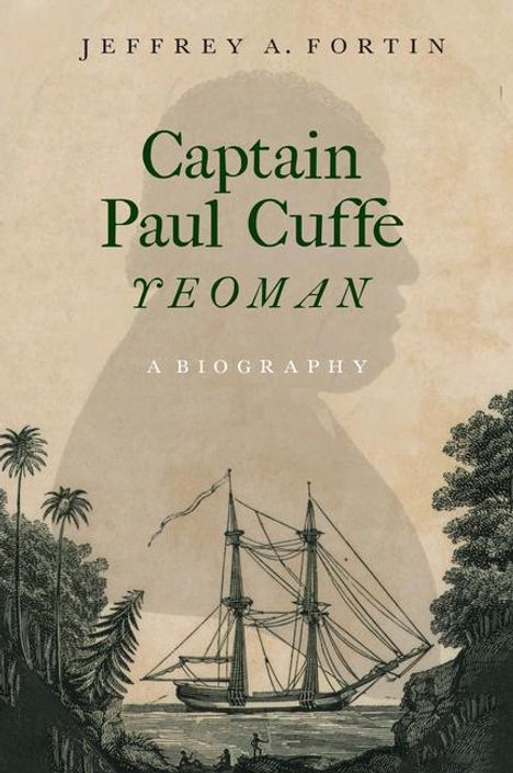 Jeffrey A Fortin: Captain Paul Cuffe, Yeoman, Buch