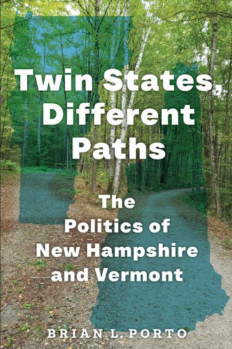 Text: "Twin States, Different Paths: The Politics of New Hampshire and Vermont" von Brian L. Porto. Ein Waldweg teilt sich.