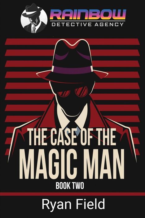 "THE CASE OF THE MAGIC MAN, BOOK TWO, Ryan Field. Illustration: Mann im Anzug und Hut vor roten Streifen."