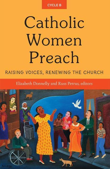 Catholic Women Preach: Raising Voices, Renewing the Church Cycle B, Buch