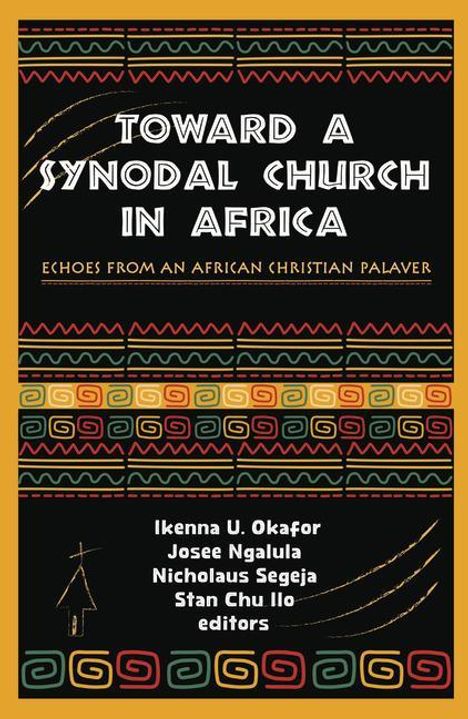 Toward a Synodal Church in Africa: Echoes from an African Christian Palaver, Buch