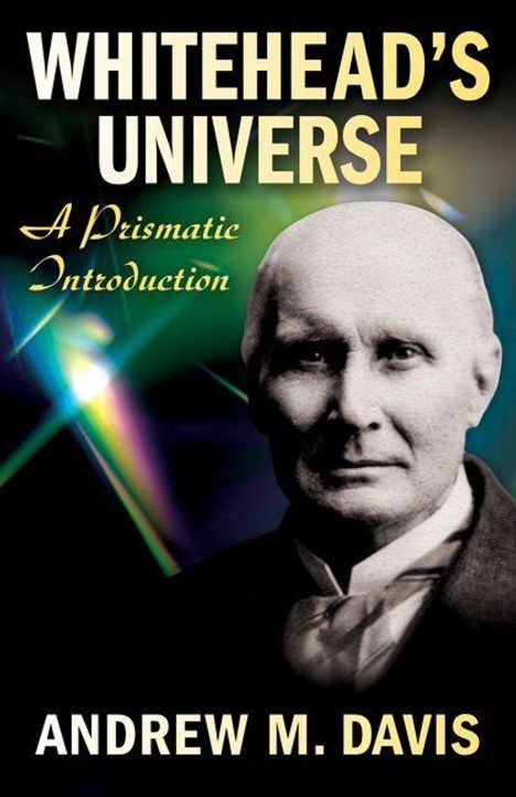 "Whitehead's Universe: A Prismatic Introduction" von Andrew M. Davis. Ein Mann in Schwarz-Weiß mit Regenbogenlichtern.