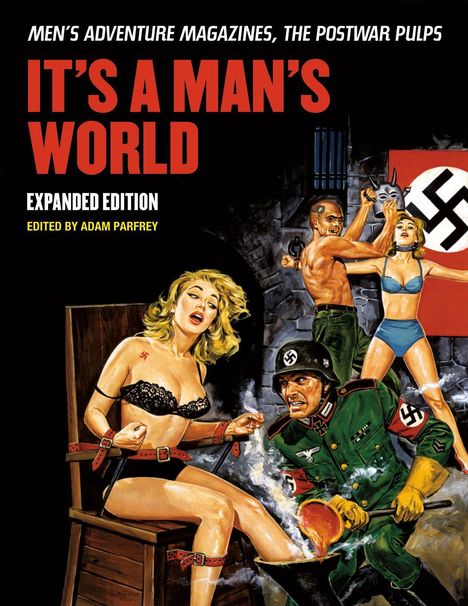 It's a Man's World: Men's Adventure Magazines, the Postwar Pulps, Expanded Edition, Buch