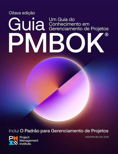 Oitava edição Guia PMBOK, Um Guia do Conhecimento em Gerenciamento de Projetos. Inkl. O Padrão para Gerenciamento de Projetos.