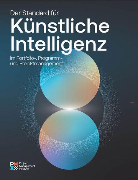 "Der Standard für Künstliche Intelligenz im Portfolio-, Programm- und Projektmanagement." Farbige, überlappende Kreise. Logo unten links.
